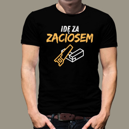 Koszulka t-shirt bluzka dekarska z nadrukiem - IDĘ ZA ZACIOSEM